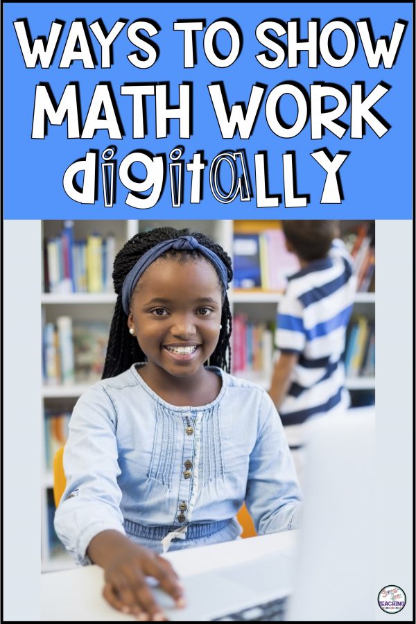 Showing Work Math 3 Easy Ways Students Can Show Math Work Digitally - Stress-Free Teaching