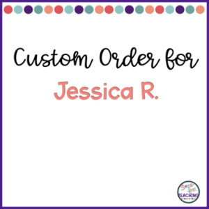 Custom Order for Jessica R.